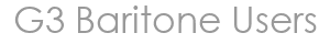 G3 Baritone Users