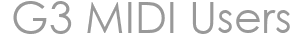 G3 MIDI Users