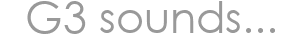 G3 sounds...